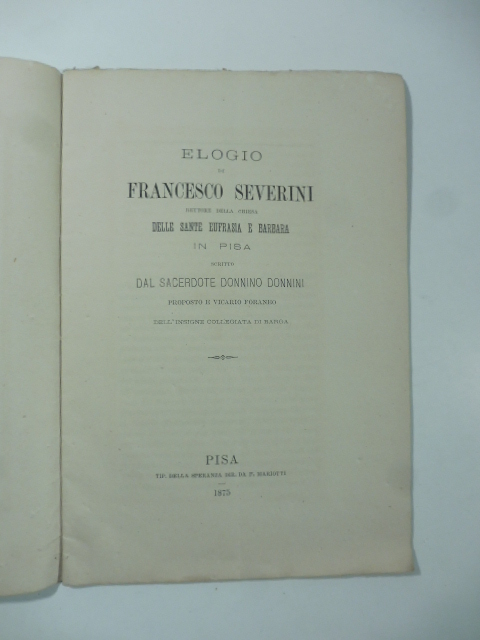 Elogio di Francesco Severini rettore della Chiesa delle Sante Eufrasia e Barbara in Pisa